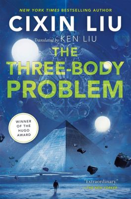  The Three-Body Problem: En Metafysisk Resa Genom Tid och Rum